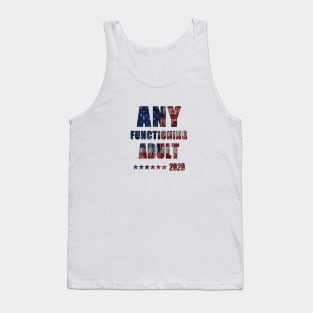 Any functioning adult 2020 Tank Top